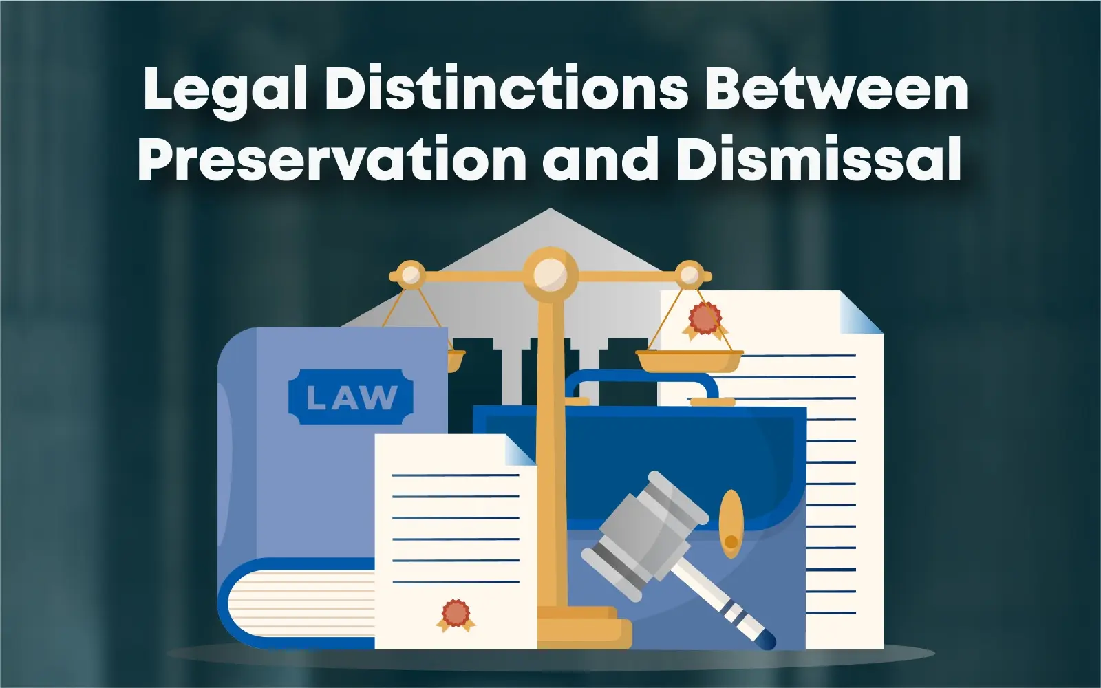 The Difference Between Preservation and Dismissal of a Criminal Lawsuit