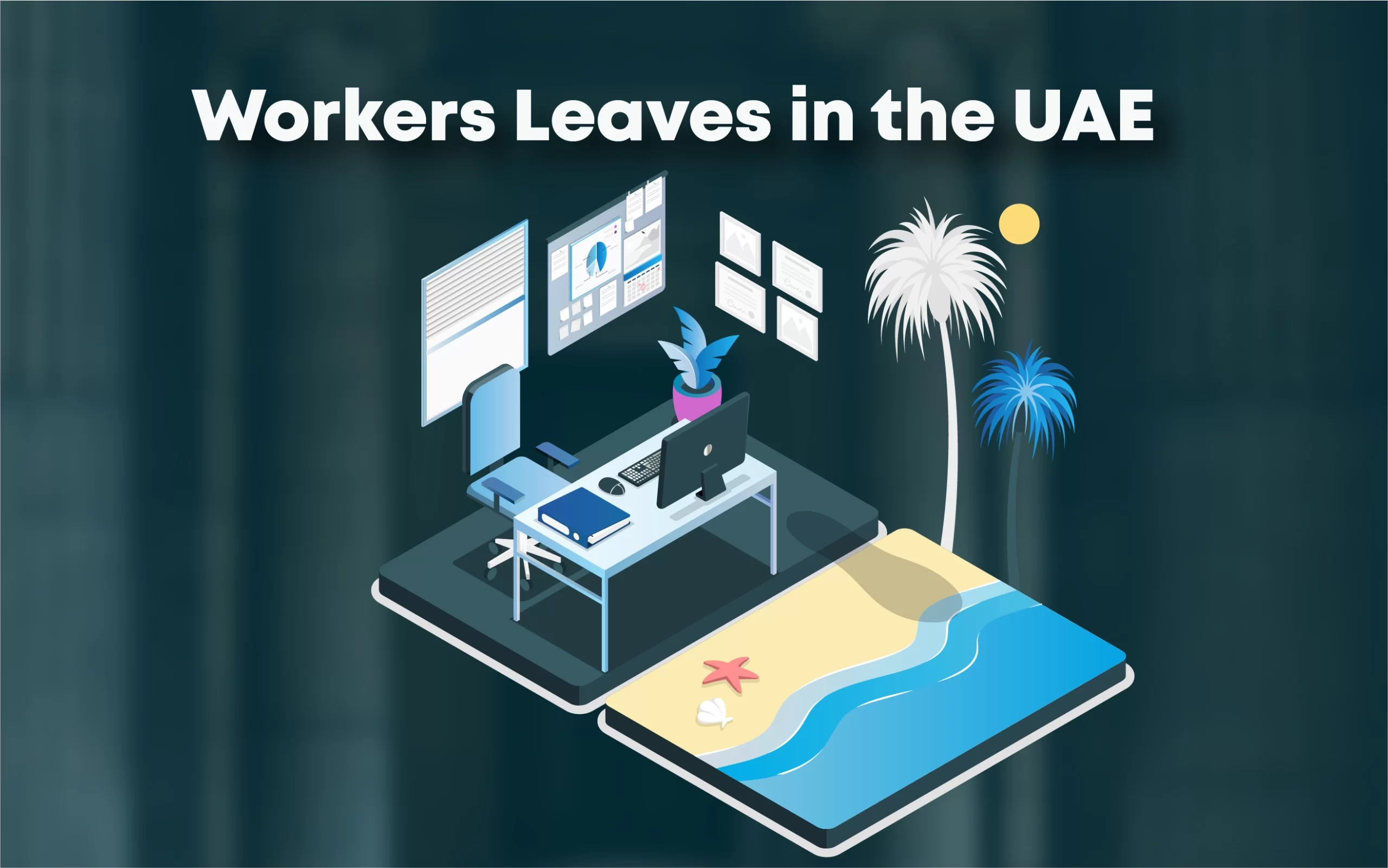 Workers' Leaves in the UAE EN